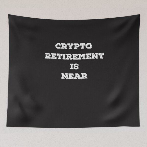 Item preview, Crypto Retirement Is Near Design designed and sold by Funny-Tees4U.