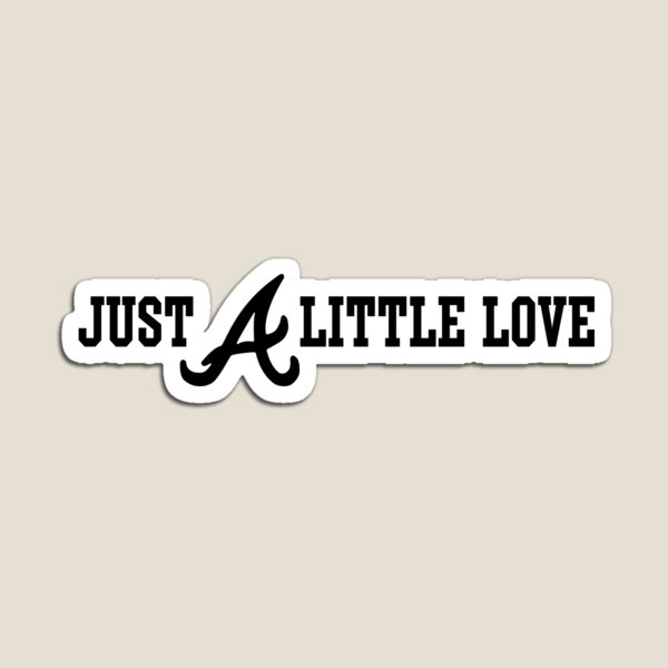 just a little love braves Active T-Shirt for Sale by SkoDesign1