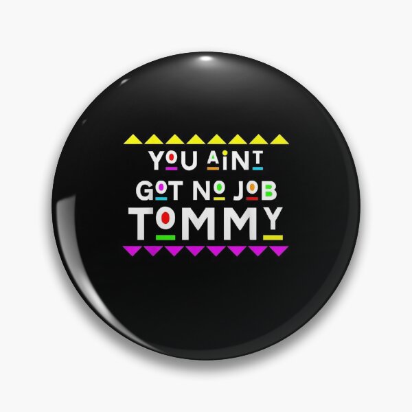 Item preview, You Aint Got No Job Tommy 90s Style designed and sold by SeyedshiNaia.