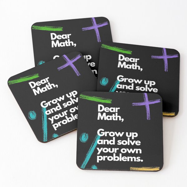 Item preview, DEAR MATH, GROW UP AND SOLVE YOUR OWN PROBLEMS. DAD JOKE designed and sold by Estroic.