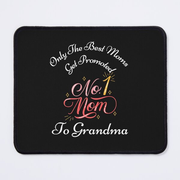 Item preview, Only The Best Moms Get Promoted to Grandma- Promoted to Grandma- Grandma designed and sold by Harmonystore.