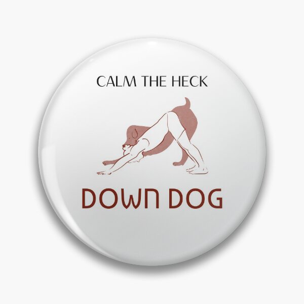 Item preview, Calm The Heck Down Dog designed and sold by Leonardo Palumbo.