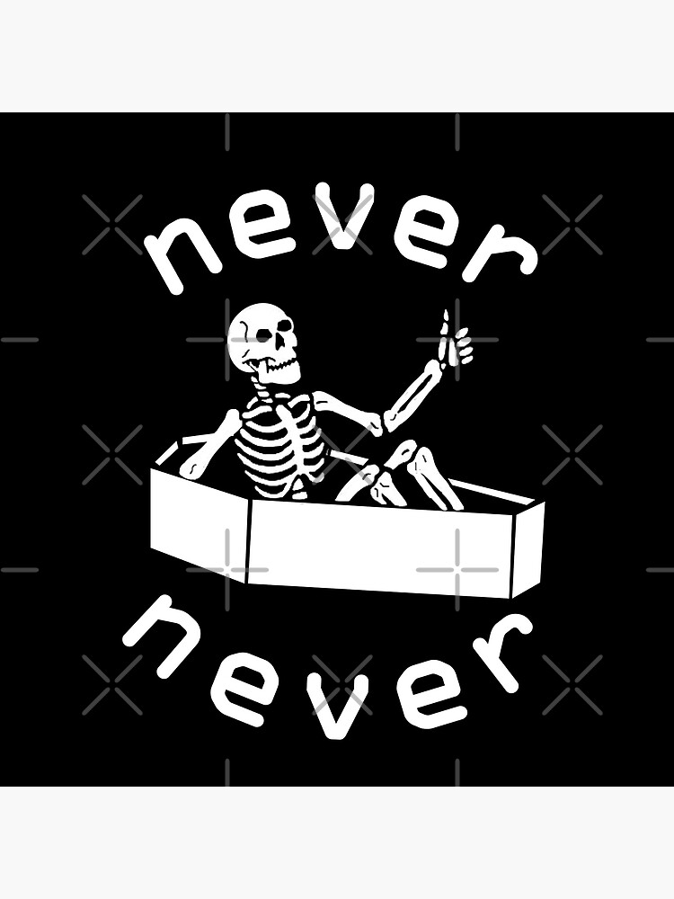 "never better skeleton" Poster for Sale by Designshirt1 | Redbubble