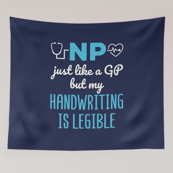 Item preview, NP Just Like a GP But My Handwriting Is Legible Funny Nurse Practitioner designed and sold by jaygo.