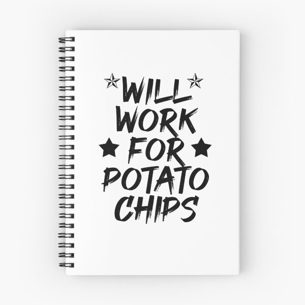 Item preview, Will Work For Potato Chips - Funny Potato Chips designed and sold by Amineharoni.