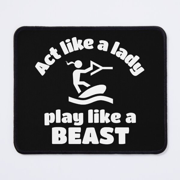 Item preview, Wakeboarding: Act like a lady play like a beast designed and sold by TheGreenGoat.