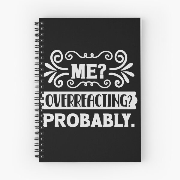 Item preview, Me? Overreacting probably designed and sold by pnkpopcorn.
