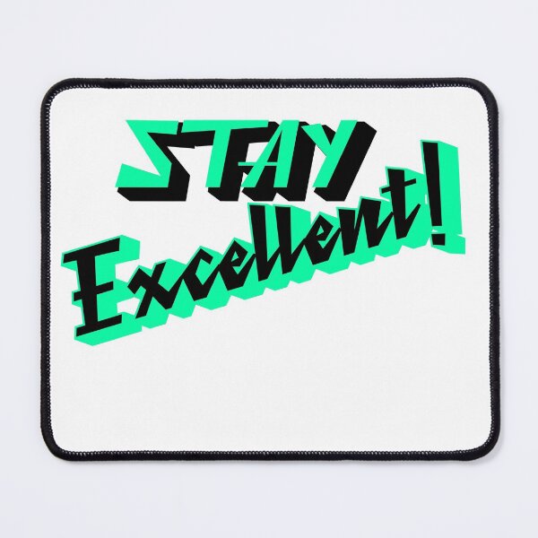 Item preview, Stay Excellent 80s Radical Design designed and sold by deskwhiskey.