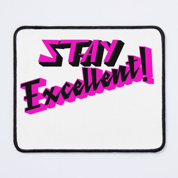 Item preview, Stay Excellent 80s Radical Design designed and sold by deskwhiskey.