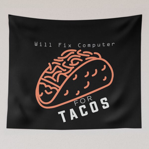Item preview, Will Fix Computer For Tacos Funny designed and sold by kasunspot.