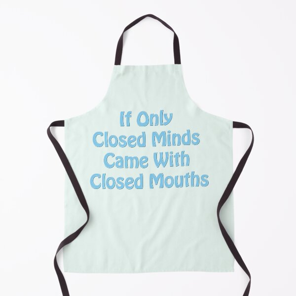 Item preview, If Only Closed Minds Came With Closed Mouths - Blue text designed and sold by TheMajesticGoat.