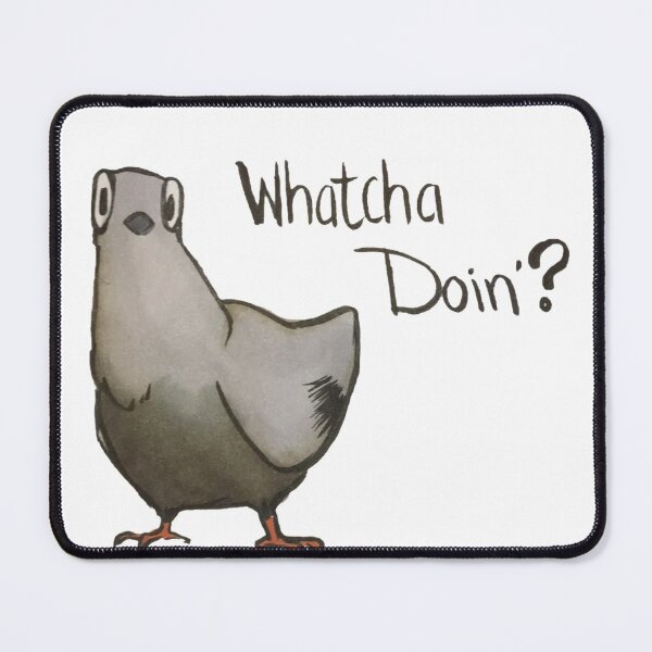 Item preview, WHATCHA DOIN' designed and sold by Ky-Illustration.