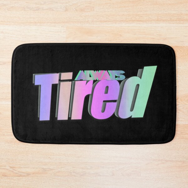 Item preview, Always Tired designed and sold by DenkaStore.