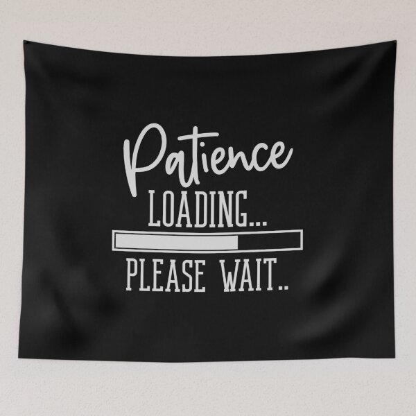 Item preview, Patience loading please wait designed and sold by pnkpopcorn.