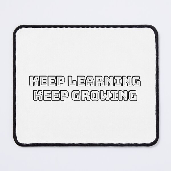Item preview, KEEP LEARNING KEEP GROWING  designed and sold by Inspirationmotivation.