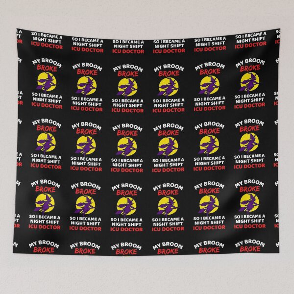 Item preview, My Broom Broke So I Became A Night Shift ICU Doctor - Cool Funny Halloween Night Shift ICU Doctor - Night Shift ICU Doctor Rules designed and sold by ExploreTheStore.