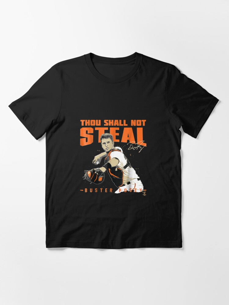 Buster Posey Thou Shall Not Steal Apparel Essential T-Shirt for