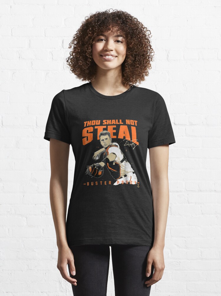 Buster Posey Thou Shall Not Steal Apparel Essential T-Shirt for