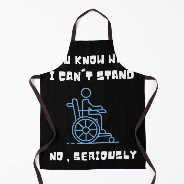 Item preview, You Know What I Can't Stand No Seriously , You Know What I Cant Stand No Seriously , Handicapped Humans Design Gift For Father designed and sold by YLartist.