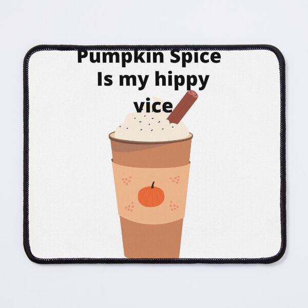 Item preview, Pumpkin spice is my hippy vice designed and sold by RiggsBubble.