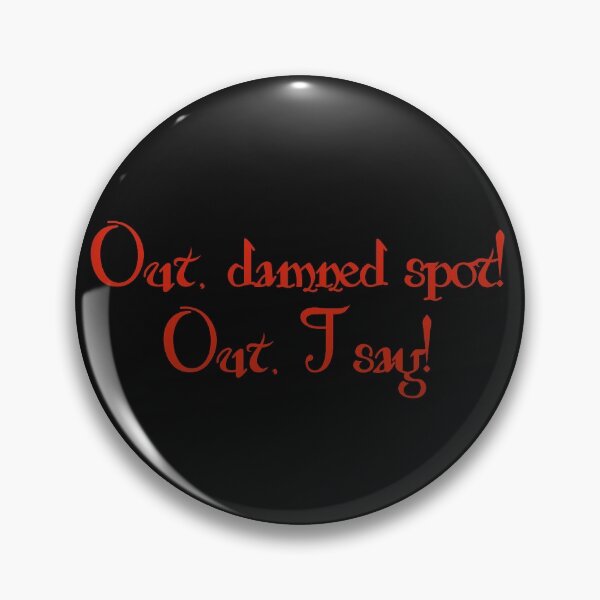 Item preview, Out, Damned spot!- Shakespeare Quote designed and sold by EagleFang101.