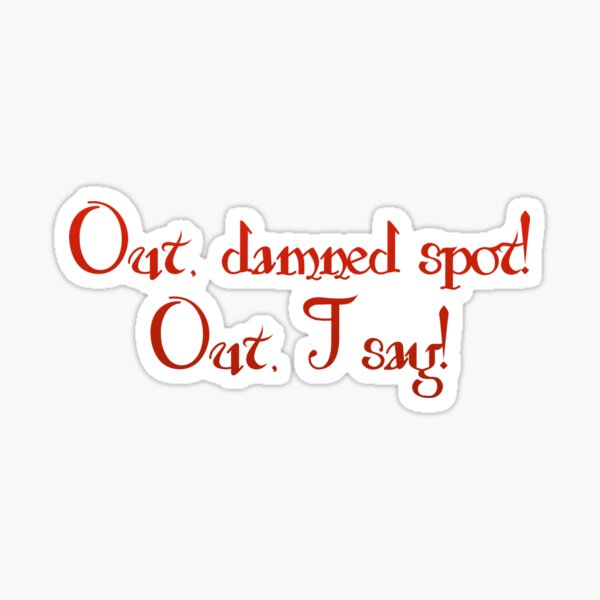 Item preview, Out, Damned spot!- Shakespeare Quote designed and sold by EagleFang101.