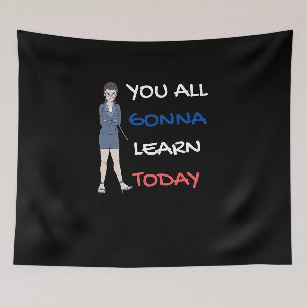 Item preview, You all gonna learn today designed and sold by Clurixious.