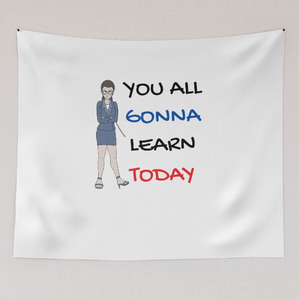 Item preview, You all gonna learn today designed and sold by Clurixious.
