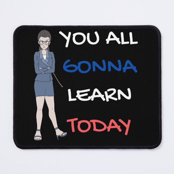Item preview, You all gonna learn today designed and sold by Clurixious.