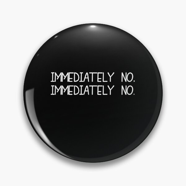 Item preview, Immediately No, Immediately No.   designed and sold by luvmhykdesigns.