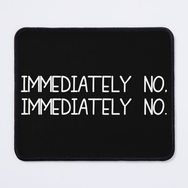 Item preview, Immediately No, Immediately No. designed and sold by luvmhykdesigns.