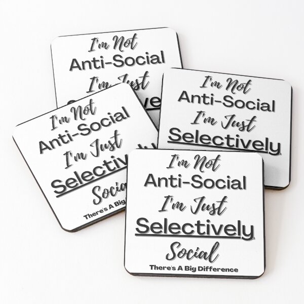 Item preview, I'm Not Anti-Social I'm Just Selectively Social designed and sold by MsKimmyB.