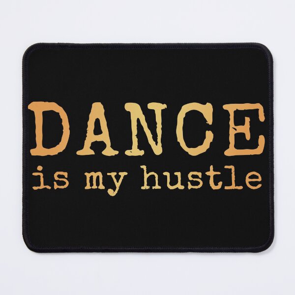 Item preview, Dance Is My Hustle - Funny Design designed and sold by AscendMerch.