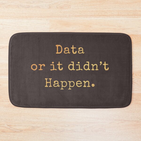 Item preview, Data or It Didn't Happen - Funny Cute Design designed and sold by AscendMerch.