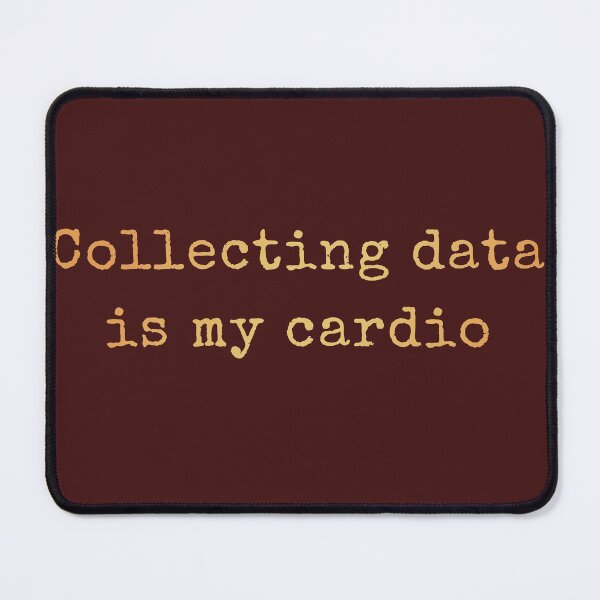 Item preview, Collecting Data Is My Cardio designed and sold by AscendMerch.