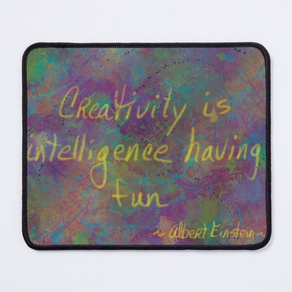 Item preview, Creativity is Intelligence Having Fun designed and sold by Jane Domenech.