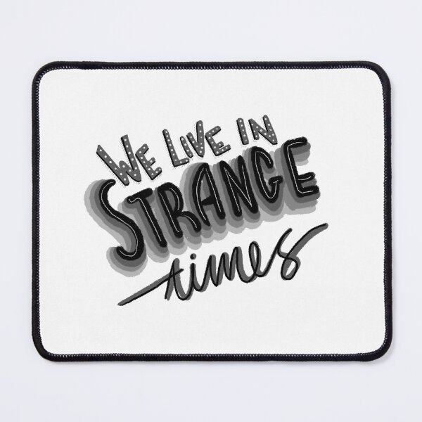 Item preview, We live in strange times designed and sold by micahguest.