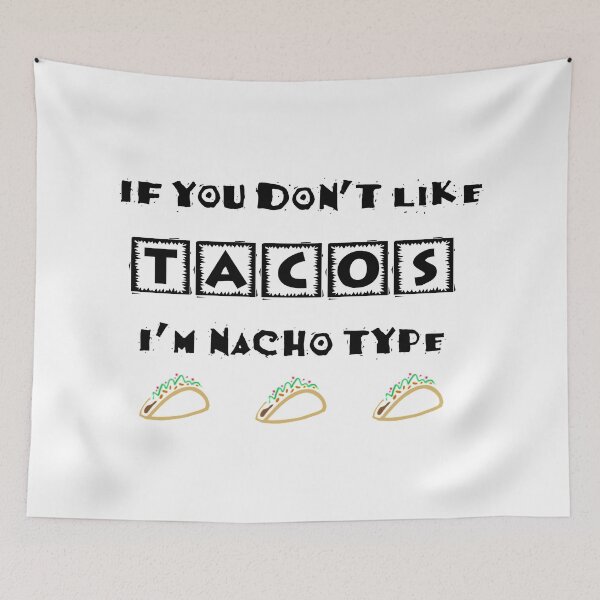 Item preview, If You Don't Like Tacos I'm Nacho Type Funny Party Design designed and sold by Swigalicious.