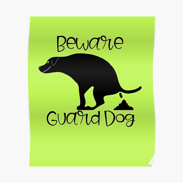 "Beware Pooping Guard Dog Gifts" Poster for Sale by Willyboy16 Redbubble