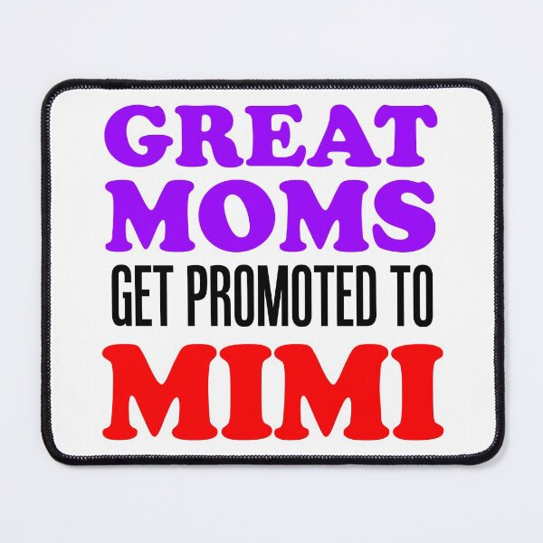 Item preview, Great Moms Get Promoted To Mimi Grandma Grandmother designed and sold by jaycartoonist.