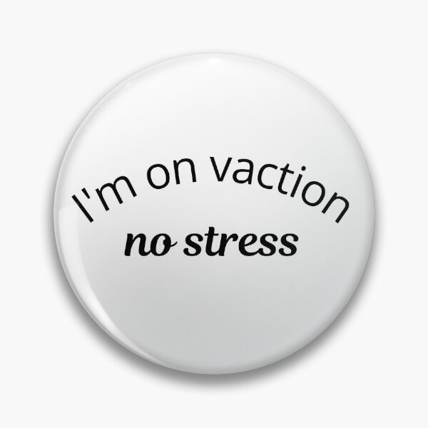 Item preview, I’m on vacation. No stress. designed and sold by Kevin de La Tour.