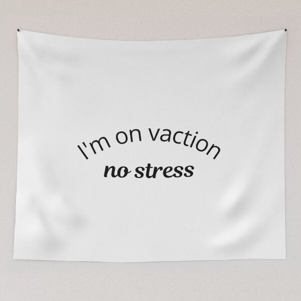 Item preview, I’m on vacation. No stress. designed and sold by Kevin de La Tour.
