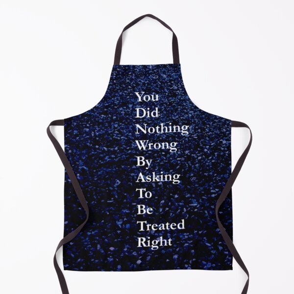 Item preview, You Did Nothing Wrong by Asking to be Treated Right designed and sold by SunshineVine.