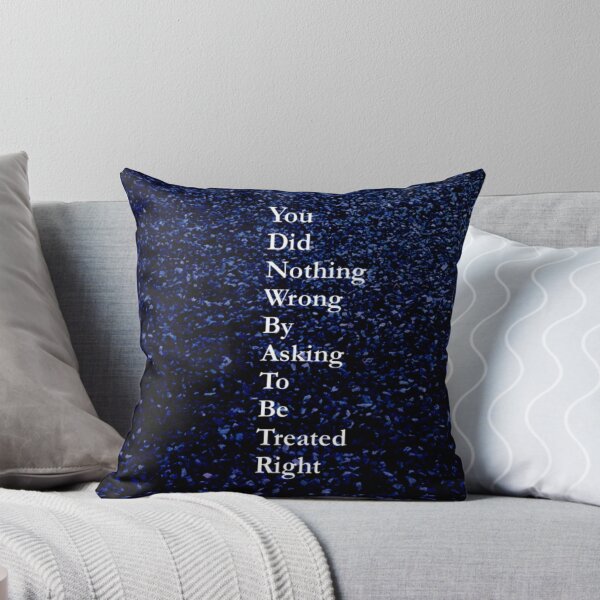 Item preview, You Did Nothing Wrong by Asking to be Treated Right designed and sold by SunshineVine.