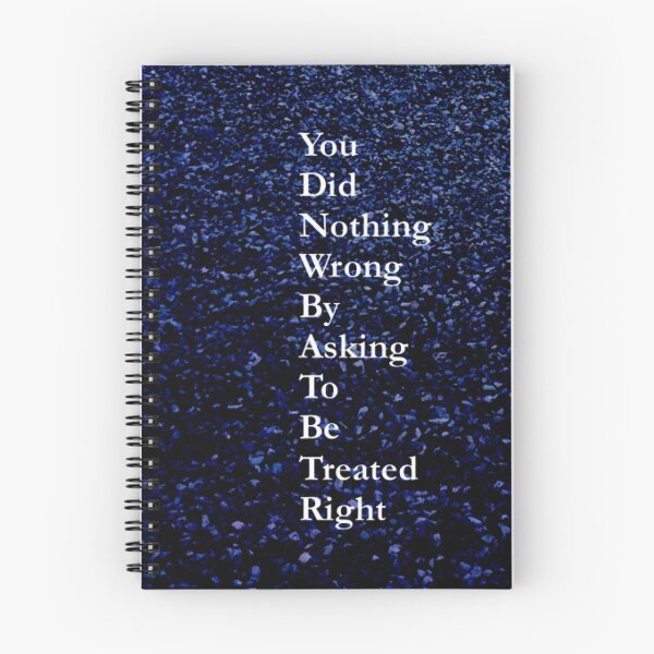 Item preview, You Did Nothing Wrong by Asking to be Treated Right designed and sold by SunshineVine.