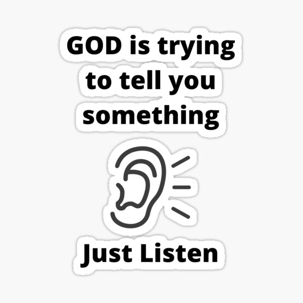 "God is trying to tell you something" Sticker for Sale by laster06