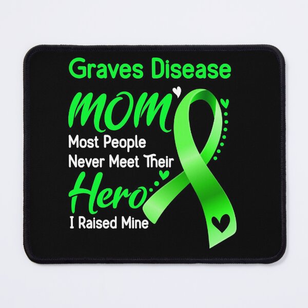 Item preview, Graves Disease Mom Most People Never Meet Their Hero I Raise Mine designed and sold by hvoid41.