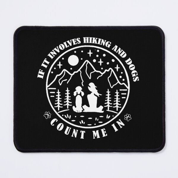 Item preview, if it involves hiking and dogs count me in gift ideas for hiking lovers and dog lovers gift for boys, girls, dad, mom, friend, mountain lovers. designed and sold by Sun Rise.