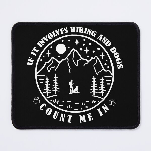 Item preview, if it involves hiking and dogs count me in gift ideas for hiking lovers and dog lovers gift for boys, girls, dad, mom, friend, mountain lovers. designed and sold by Sun Rise.