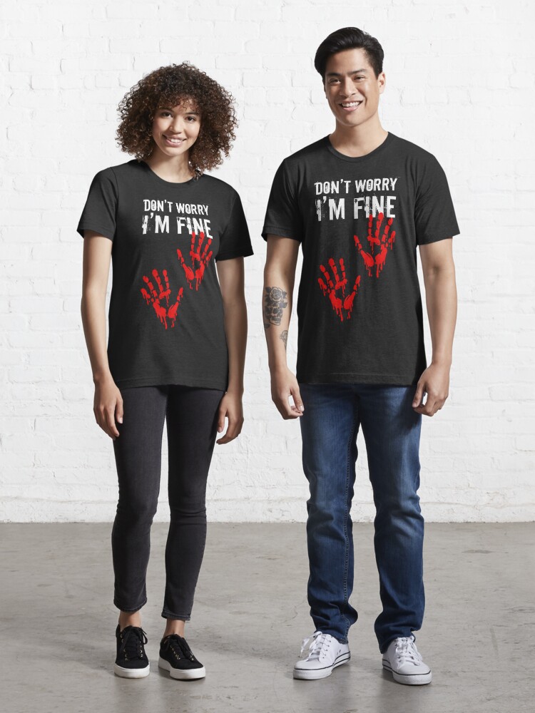 Don&#39;t worry i&#39;m fine - Blood handprints - Halloween funny  Essential T-Shirt for Sale by OutcastBrain